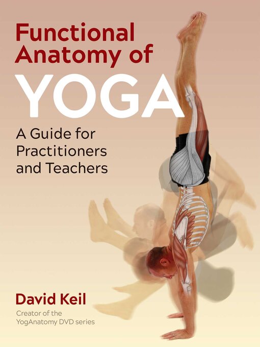 Title details for Functional Anatomy of Yoga by David Keil - Available